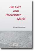 Irina Liebmann: Das Lied vom Hackeschen Markt | Hanani 2012